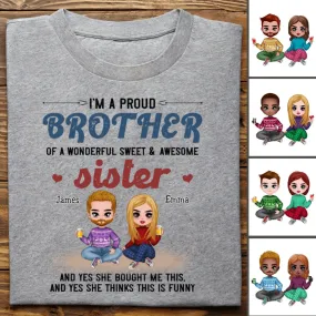 Brother & Sister - I'm A Proud Brother Of A Wonderful Sweet & Awesome Sister - Personalized Unisex T-Shirt