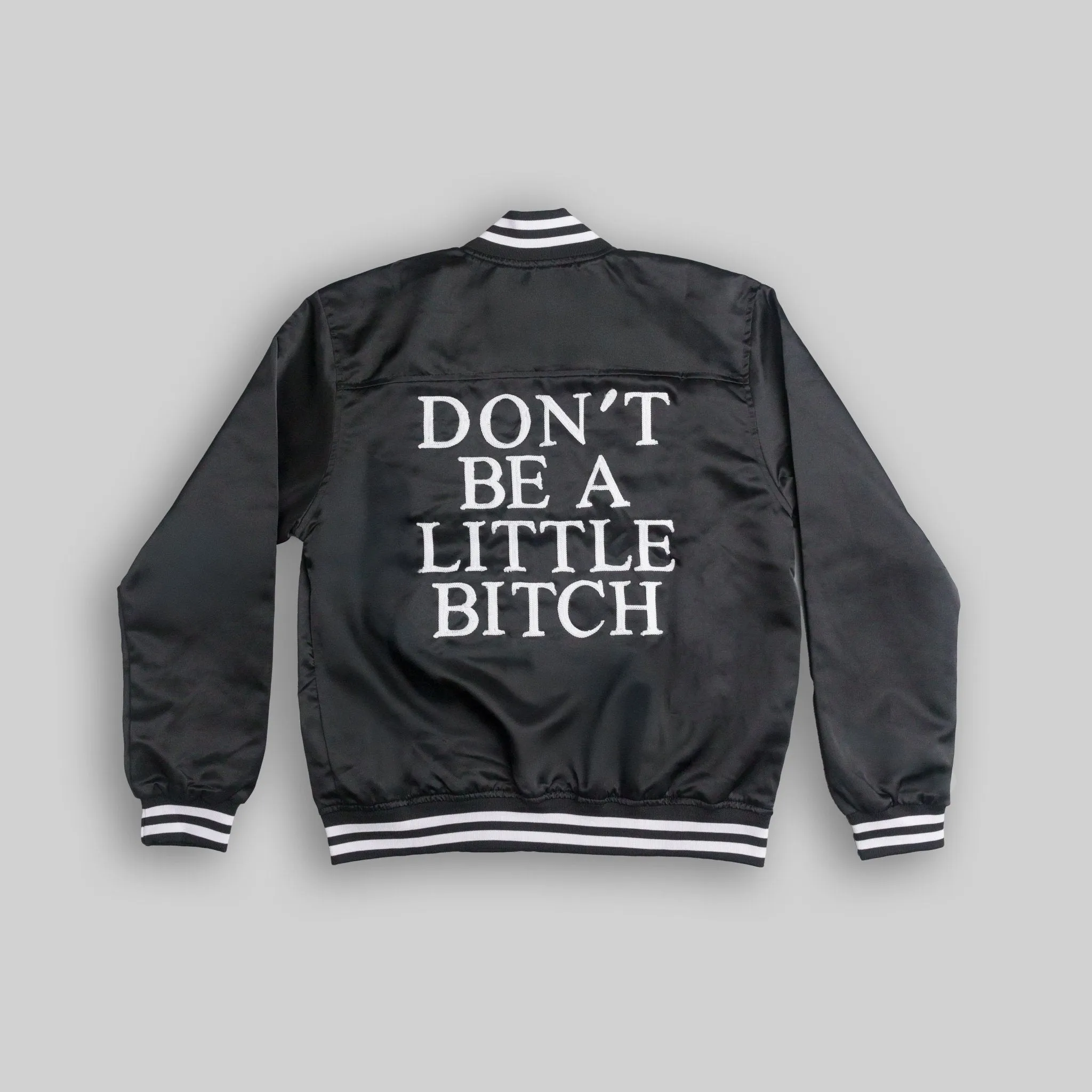 Don't Be a Little Bitch Bomber Jacket